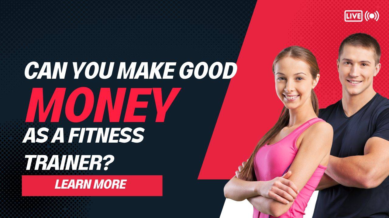 Can You Make Good Money As a Fitness Trainer?