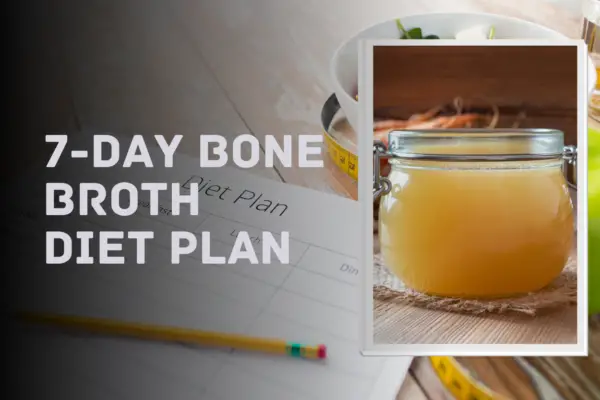 7-Day Bone Broth Diet Plan
